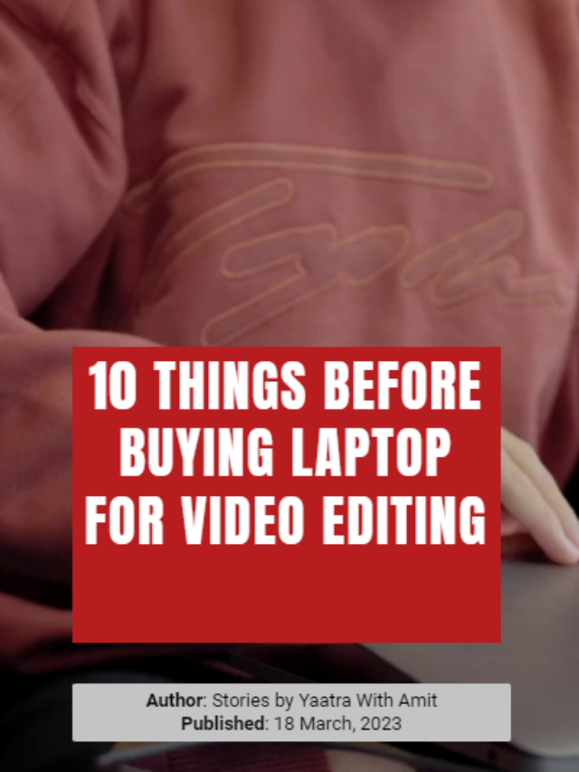 10 Things Before Buying Laptop for Video Editing