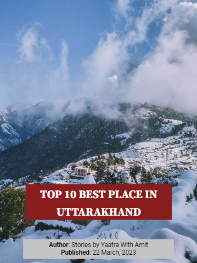 Top 10 Best Place in Uttarakhand