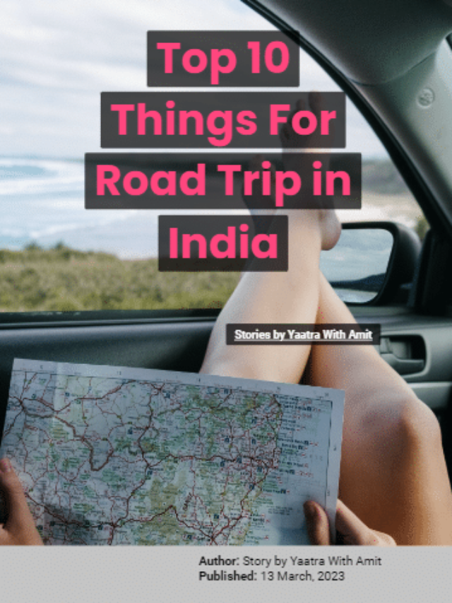 Top 10 Things For Road Trip in India