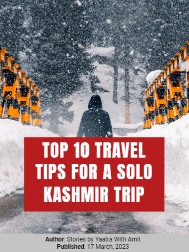 Top 10 Travel Tips for a Solo Kashmir Trip